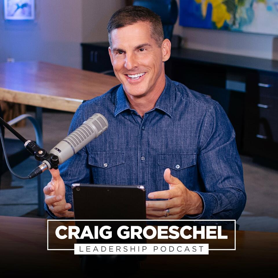 Craig Groeschel Leadership Podcast