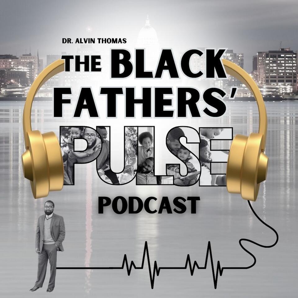 The Black Fathers' Pulse Podcast