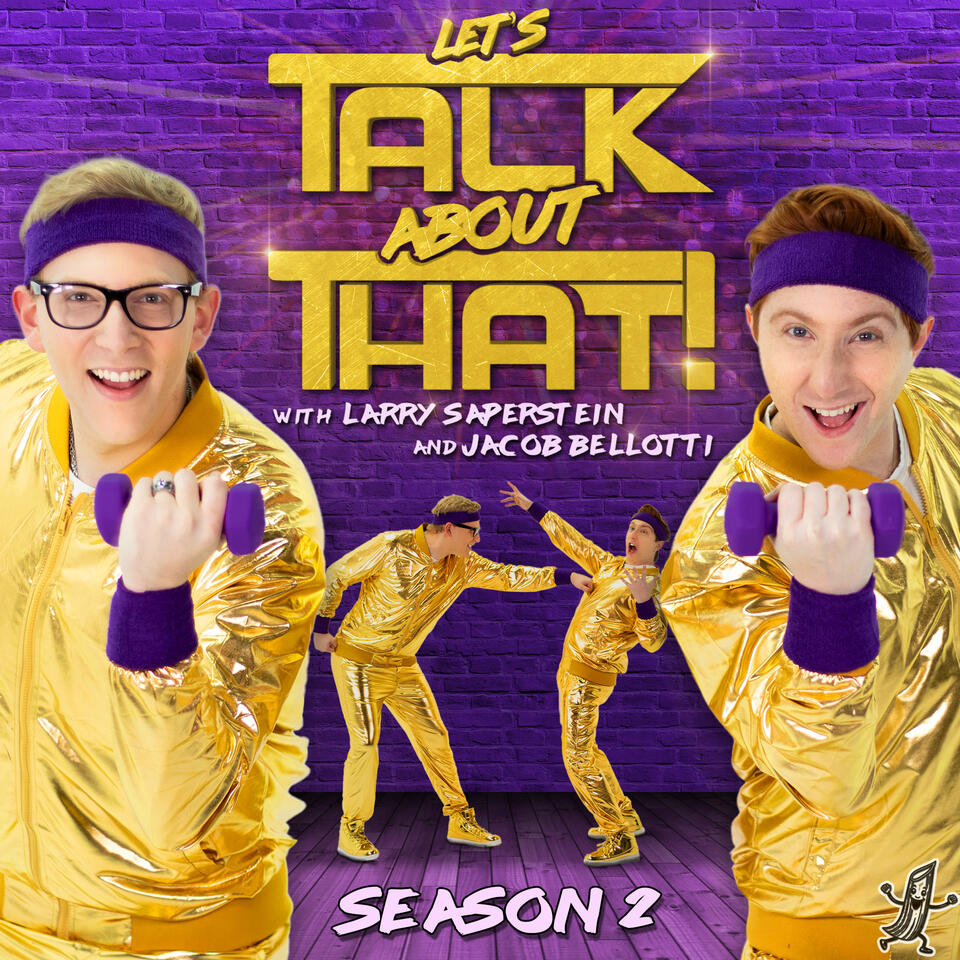 Let's Talk About That! With Larry Saperstein and Jacob Bellotti