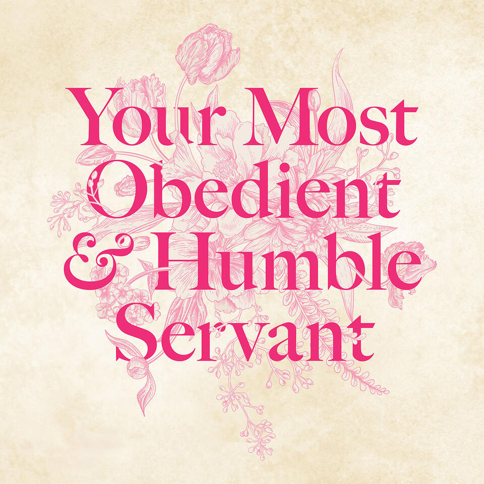 Your Most Obedient Humble Servant: A Women's History