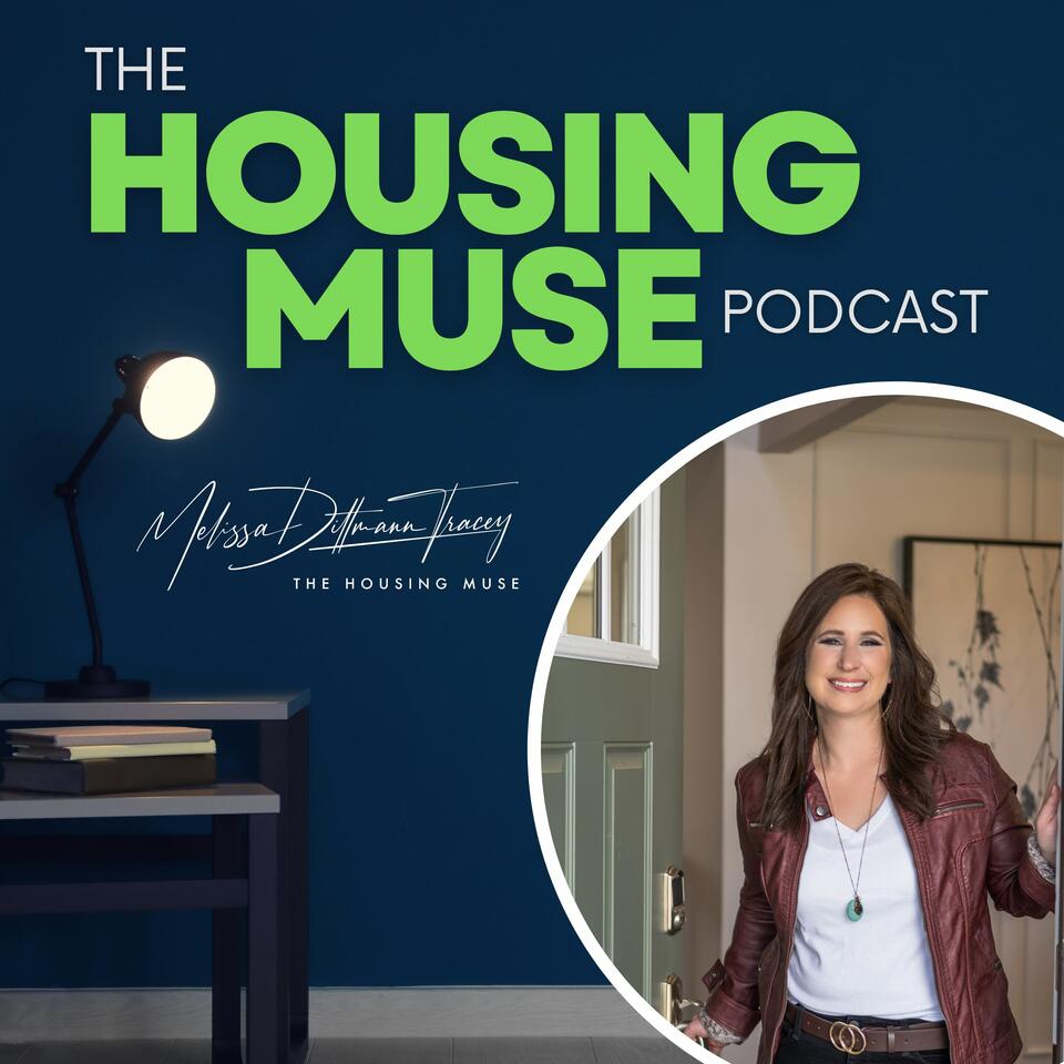 The Housing Muse Podcast with Melissa Dittmann Tracey