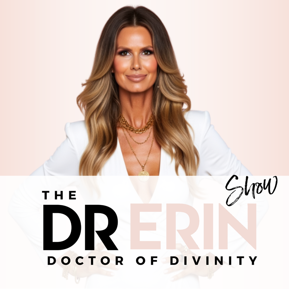 Dr. Erin Show | Spirituality & Inspiration