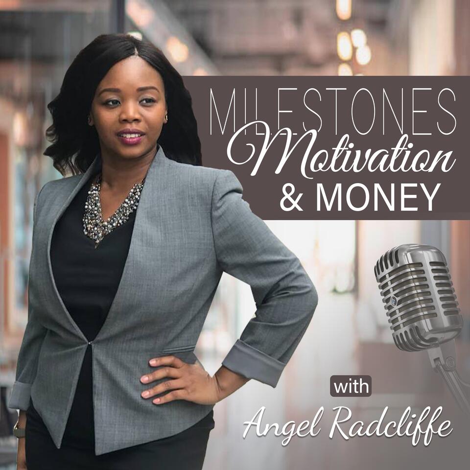 Milestones Motivation & Money