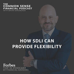 How SDLI Can Provide Flexibility - Replay - Common Sense Financial Podcast