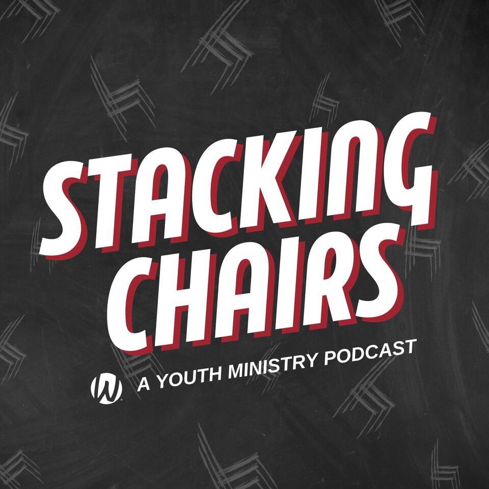 Stacking Chairs: A Youth Ministry Podcast