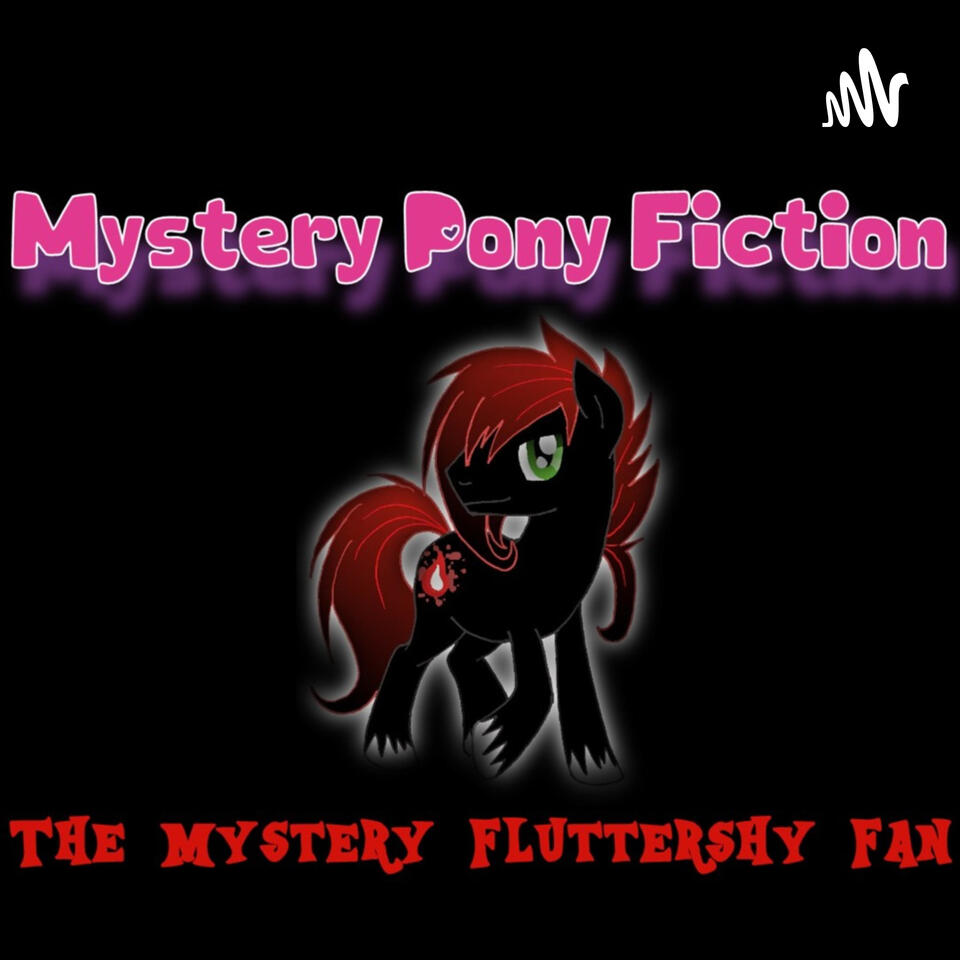Mystery Pony Fiction (Explicit)