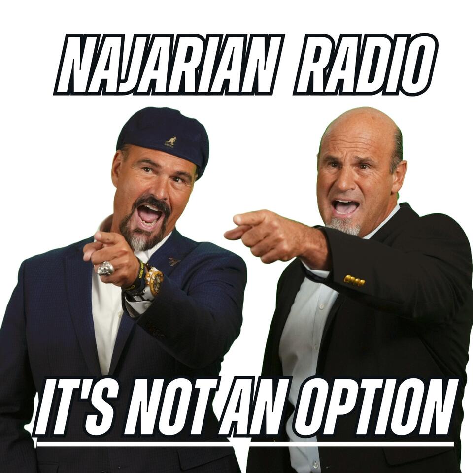 Najarian Radio: "It's Not an Option"