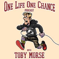 One Life One Chance with Toby Morse
