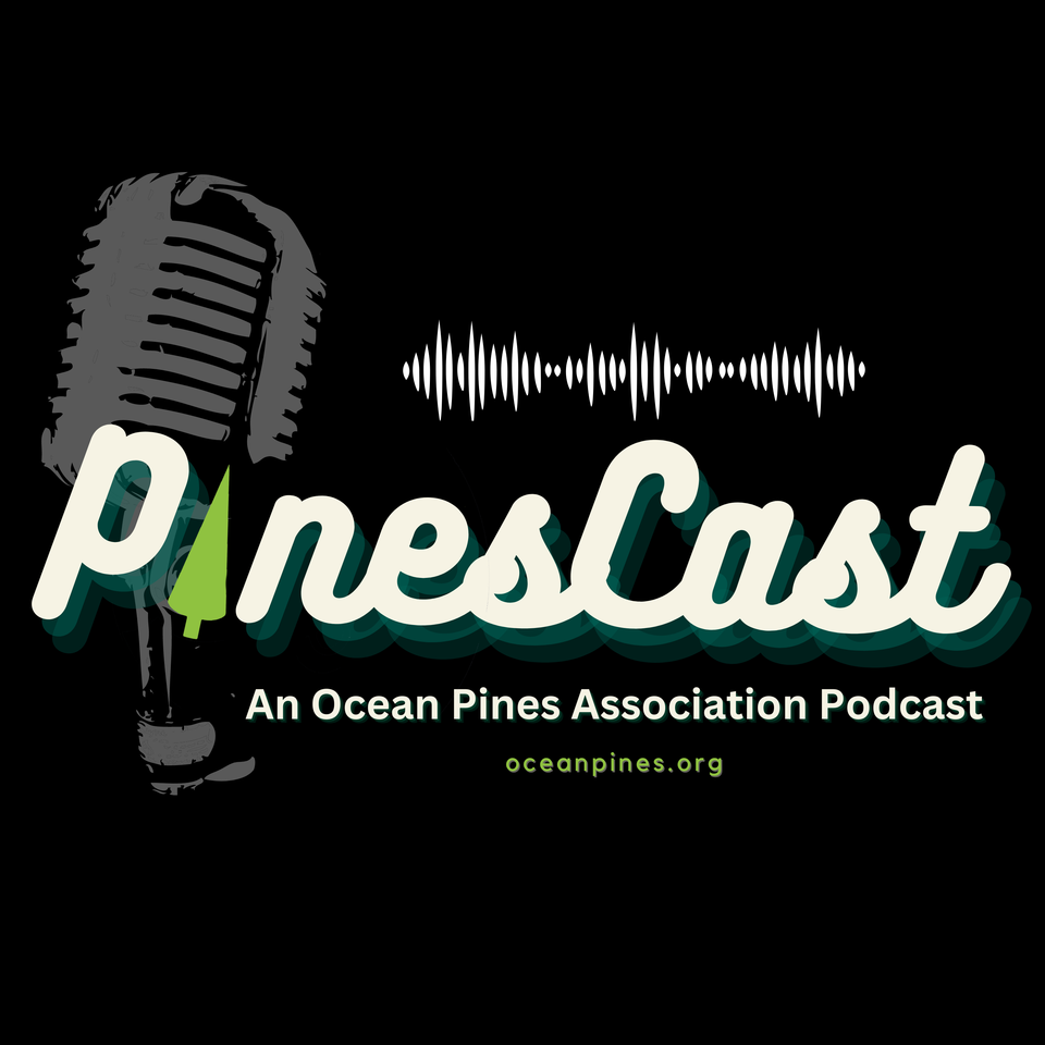 PinesCast: An Ocean Pines Association Podcast