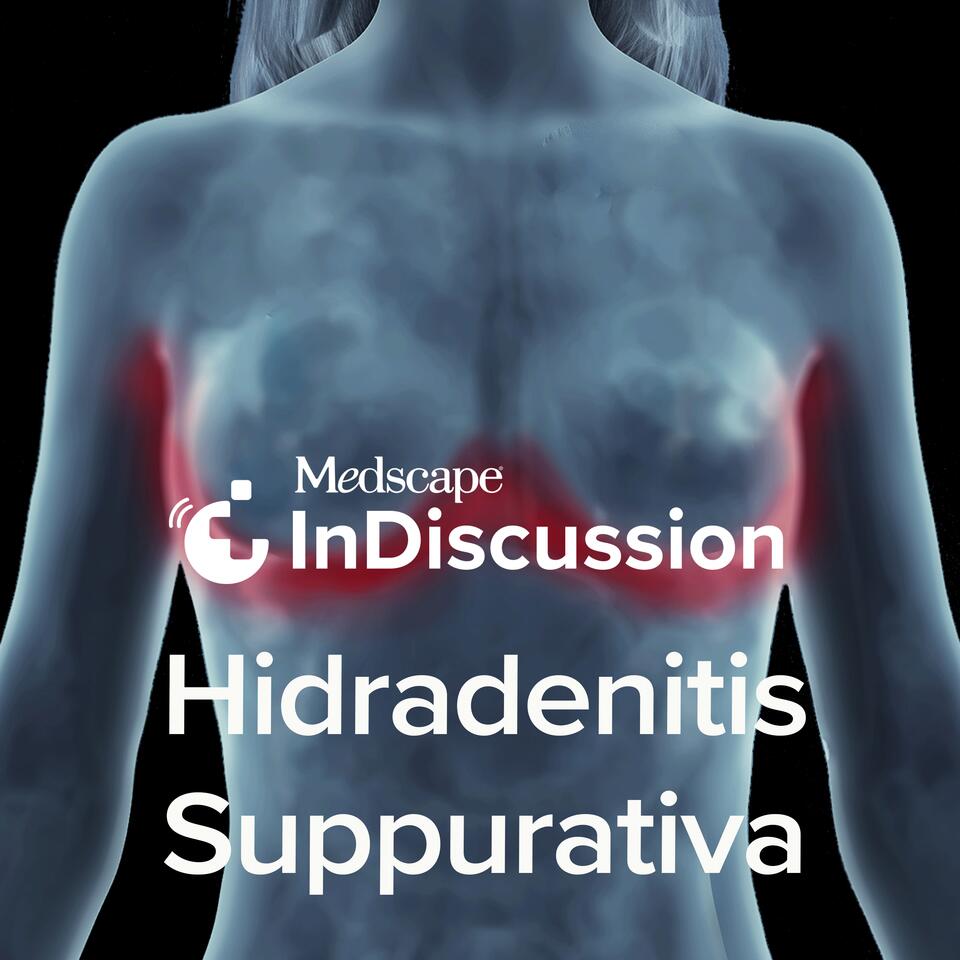 Medscape InDiscussion: Hidradenitis Suppurativa