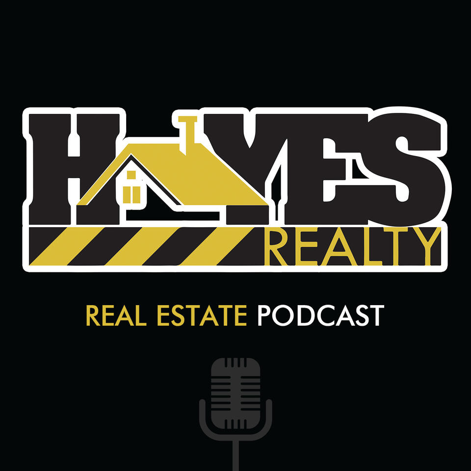 Hayes Realty Real Estate Podcast
