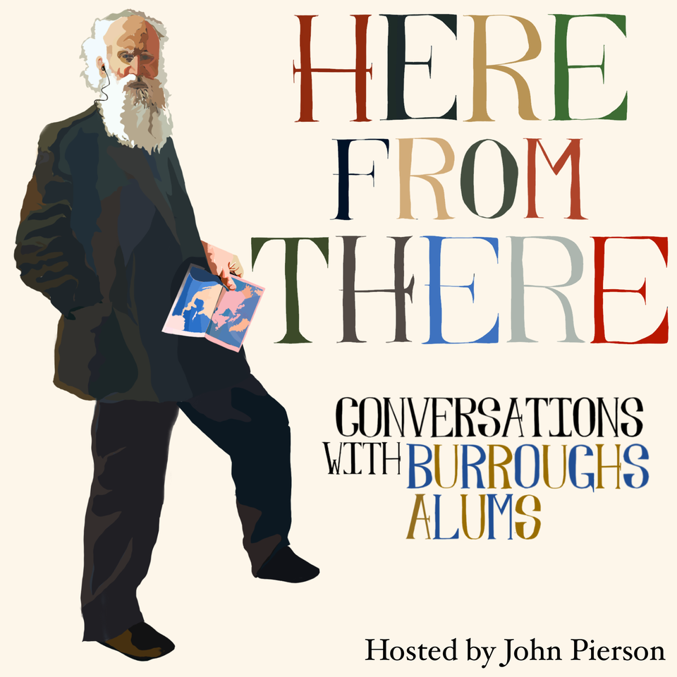 Here From There: Conversations with Burroughs Alums