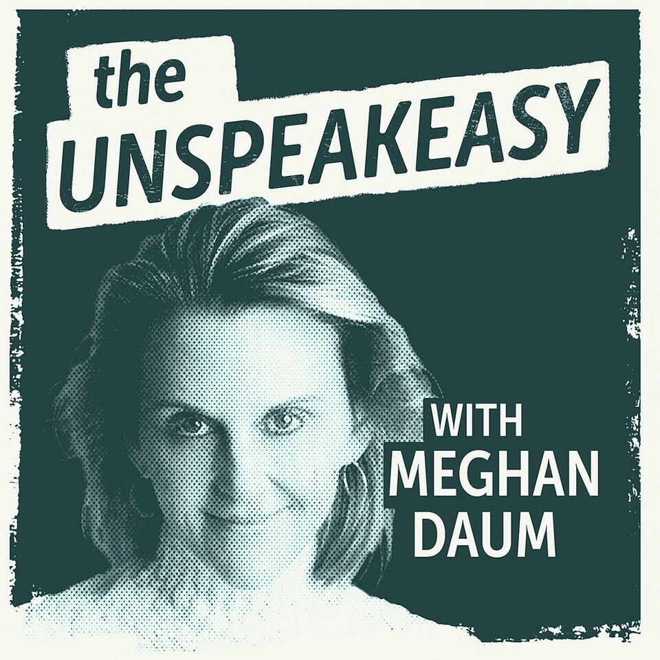 The Unspeakeasy With Meghan Daum