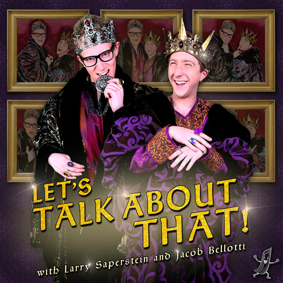 Let's Talk About That! With Larry Saperstein and Jacob Bellotti
