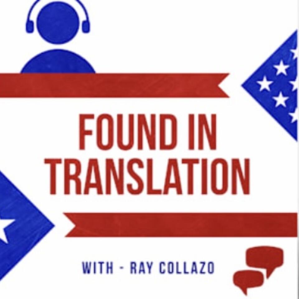 Found In Translation With Ray Collazo