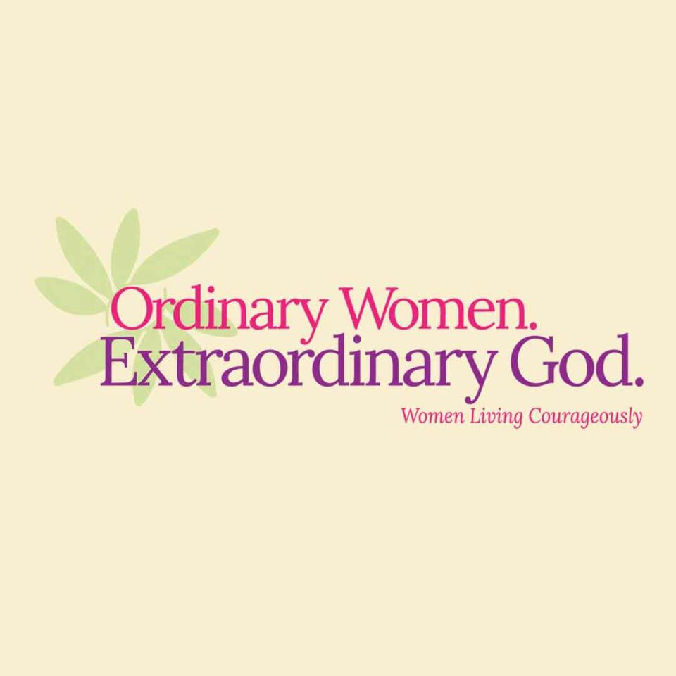 Ordinary Women, Extraordinary God.