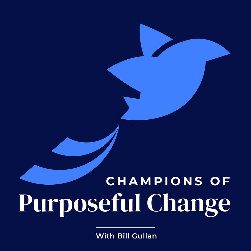 Champions of Purposeful Change™