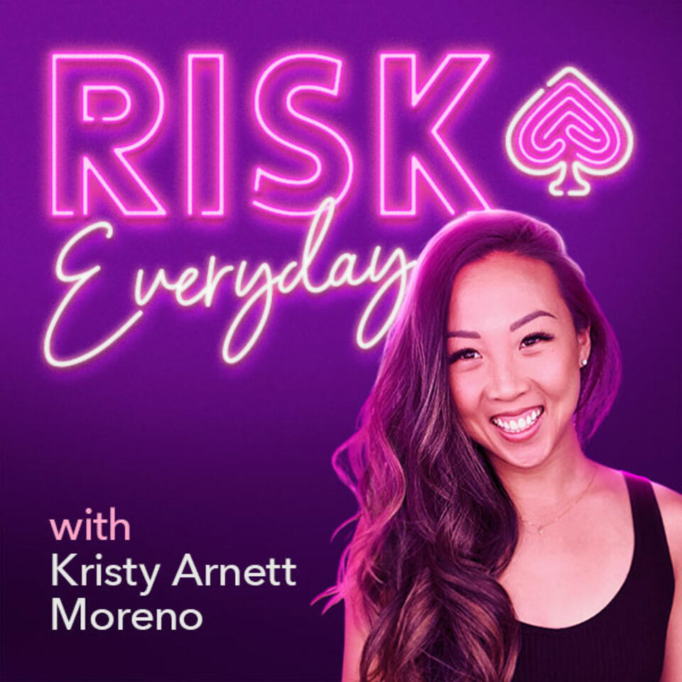 Risk Everyday with Kristy Arnett Moreno