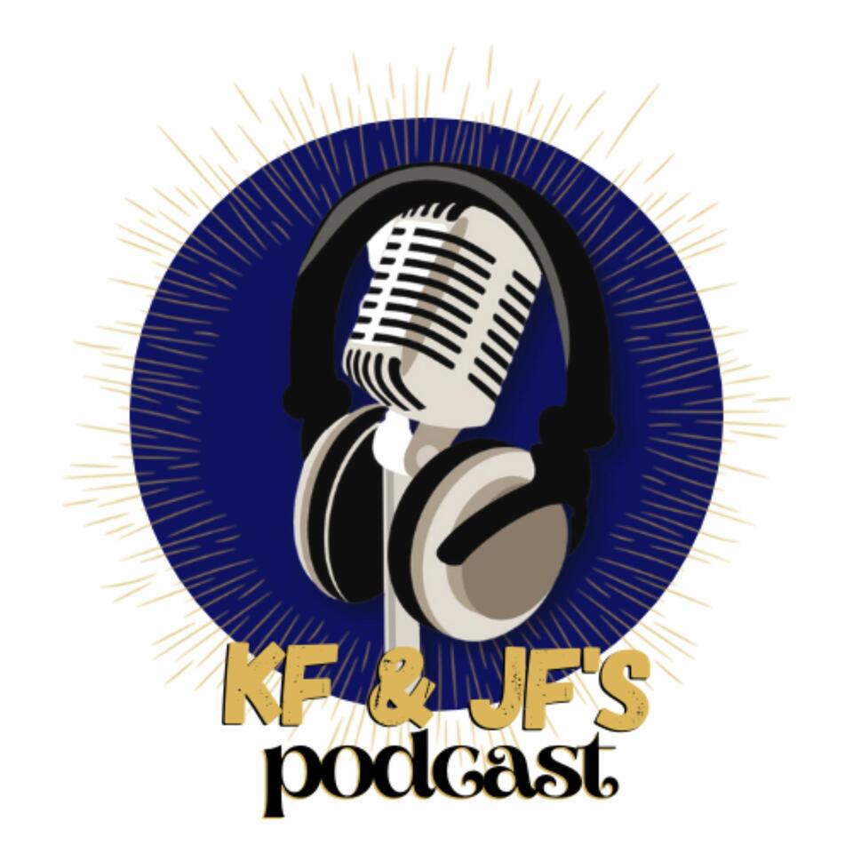 KF&JF's Podcast
