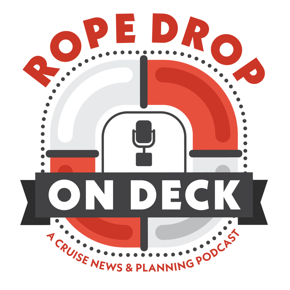 Rope Drop: On Deck - A Cruise News and Planning Podcast