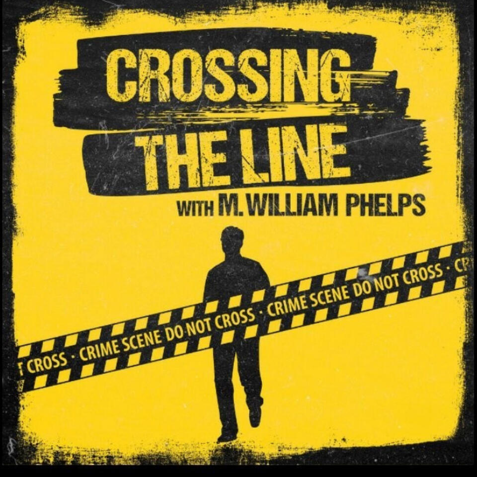 Crossing the Line with M. William Phelps