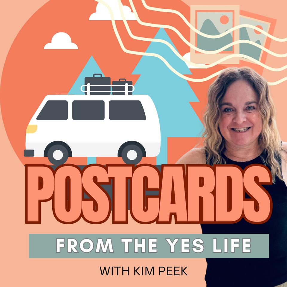 Post Cards From the YES Life: Your launchpad for reinvention, empowerment, adventurous living, and purpose-driven entrepreneurship