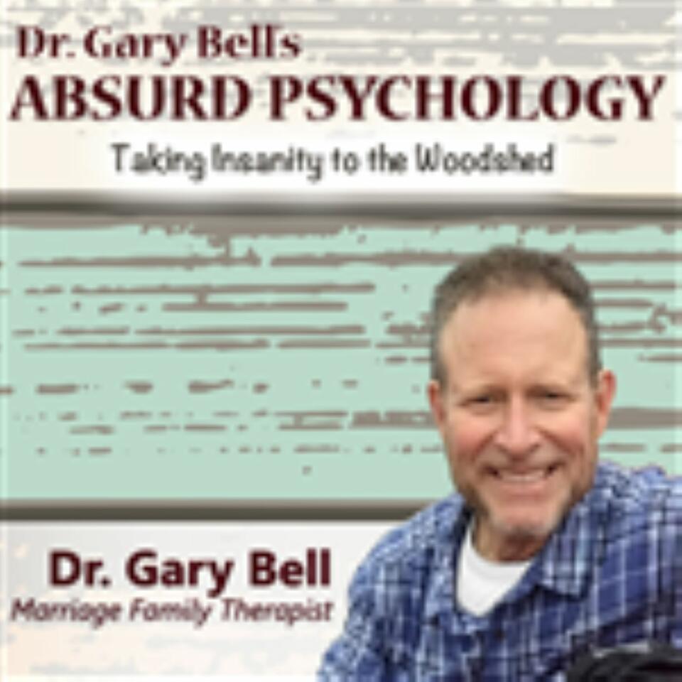 Dr. Gary Bell's Absurd Psychology