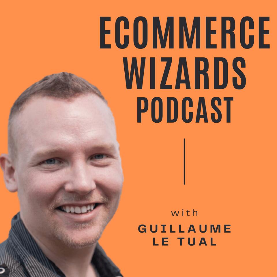 Ecommerce Wizards Podcast