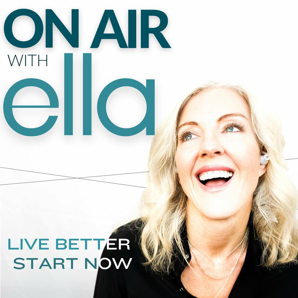 On Air with Ella | Wellness, Mindset, Motivation