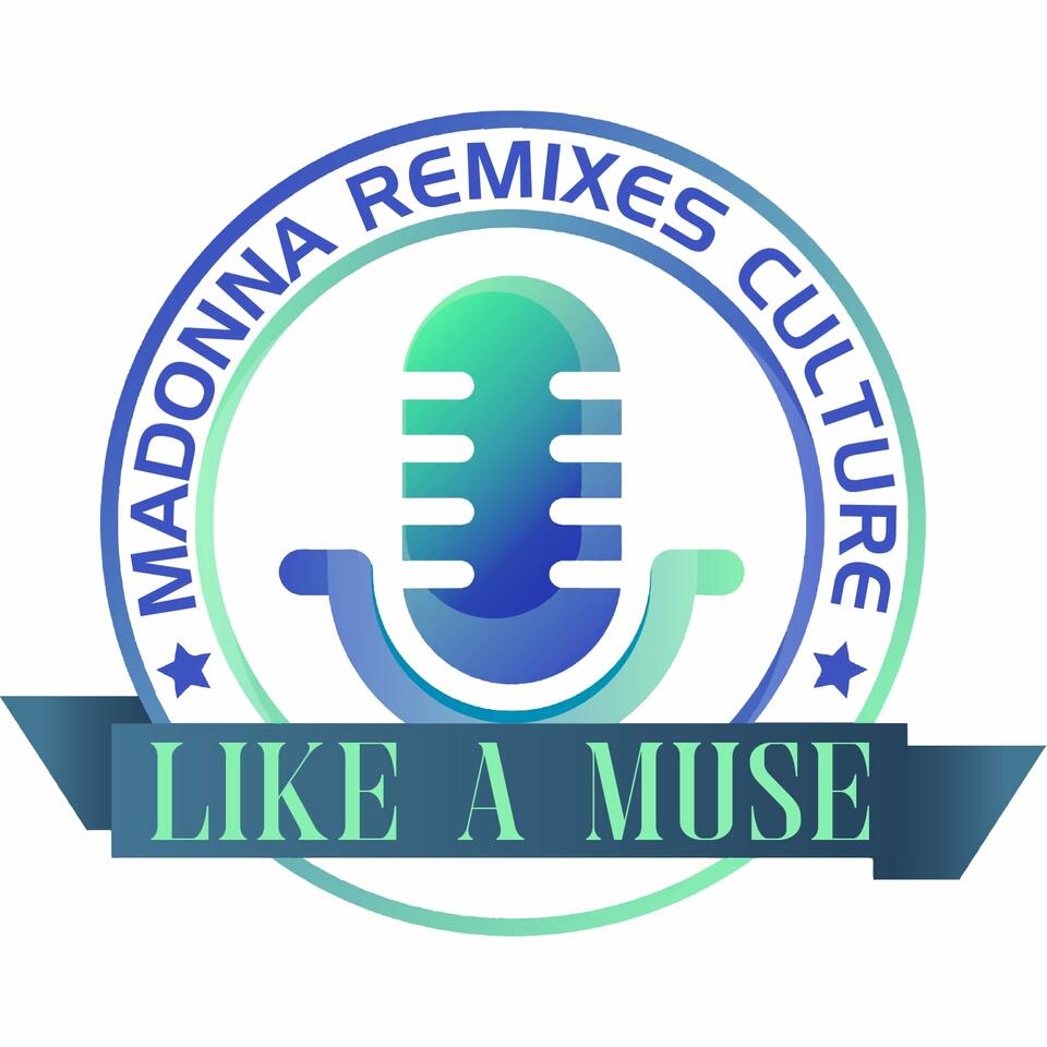 Like A Muse: The Madonna Remixes Podcast
