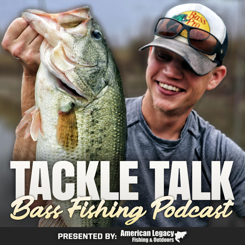 Tackle Talk - Bass Fishing Podcast