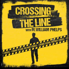 Crossing the Line with M. William Phelps