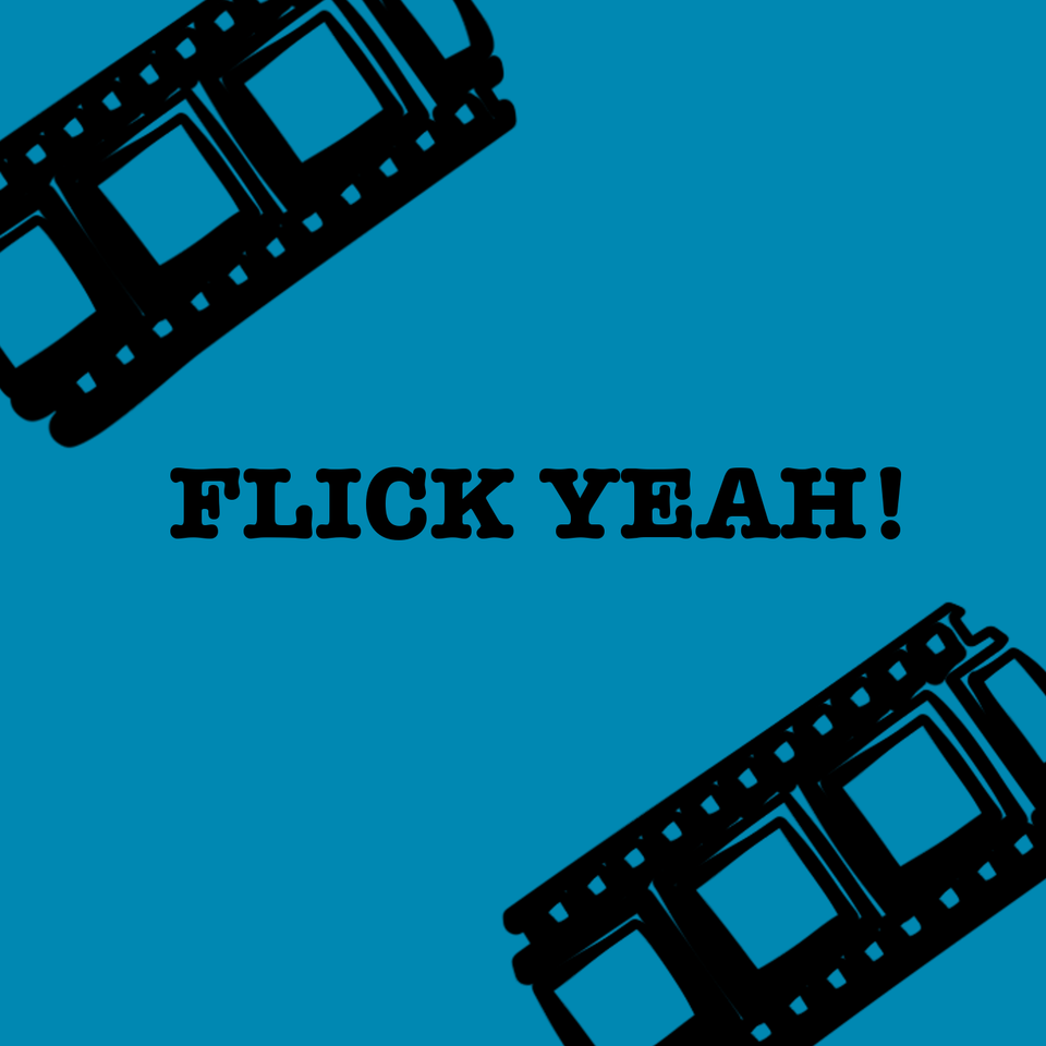 Flick Yeah!