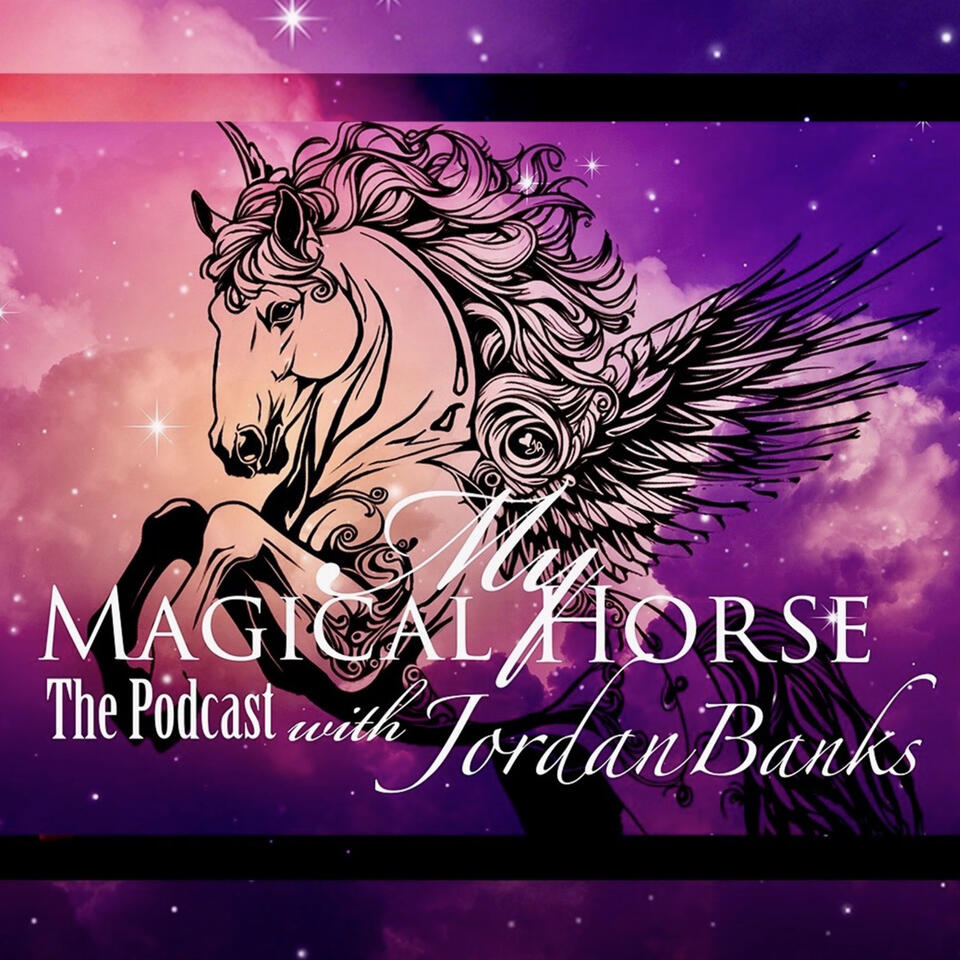 My Magical Horse ~ The Podcast