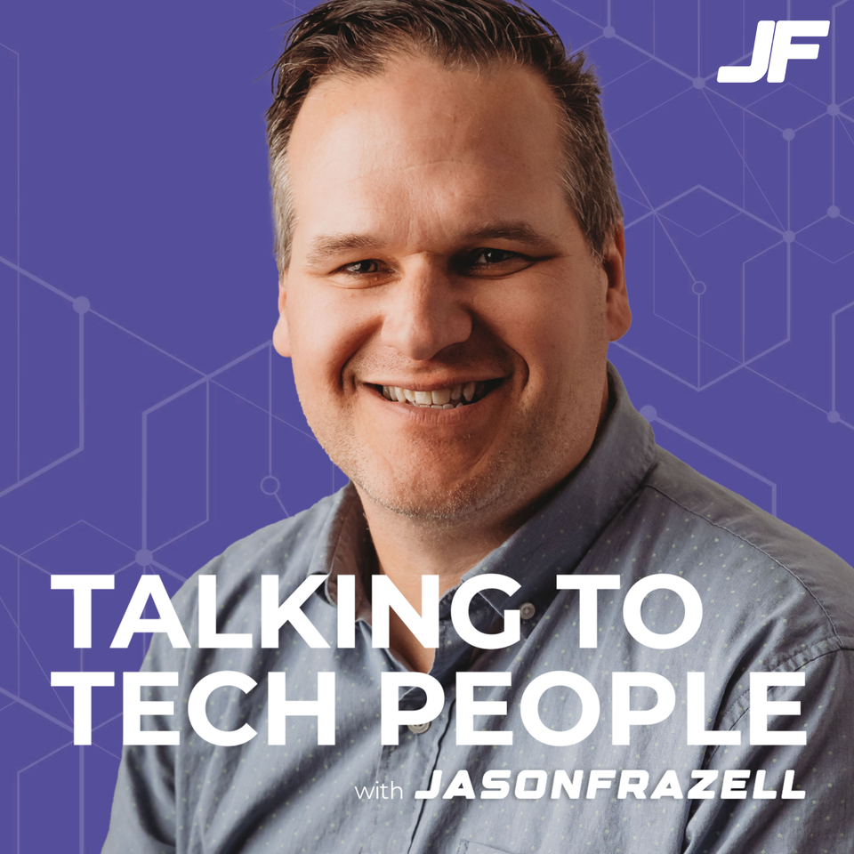 Talking to Tech People with Jason Frazell