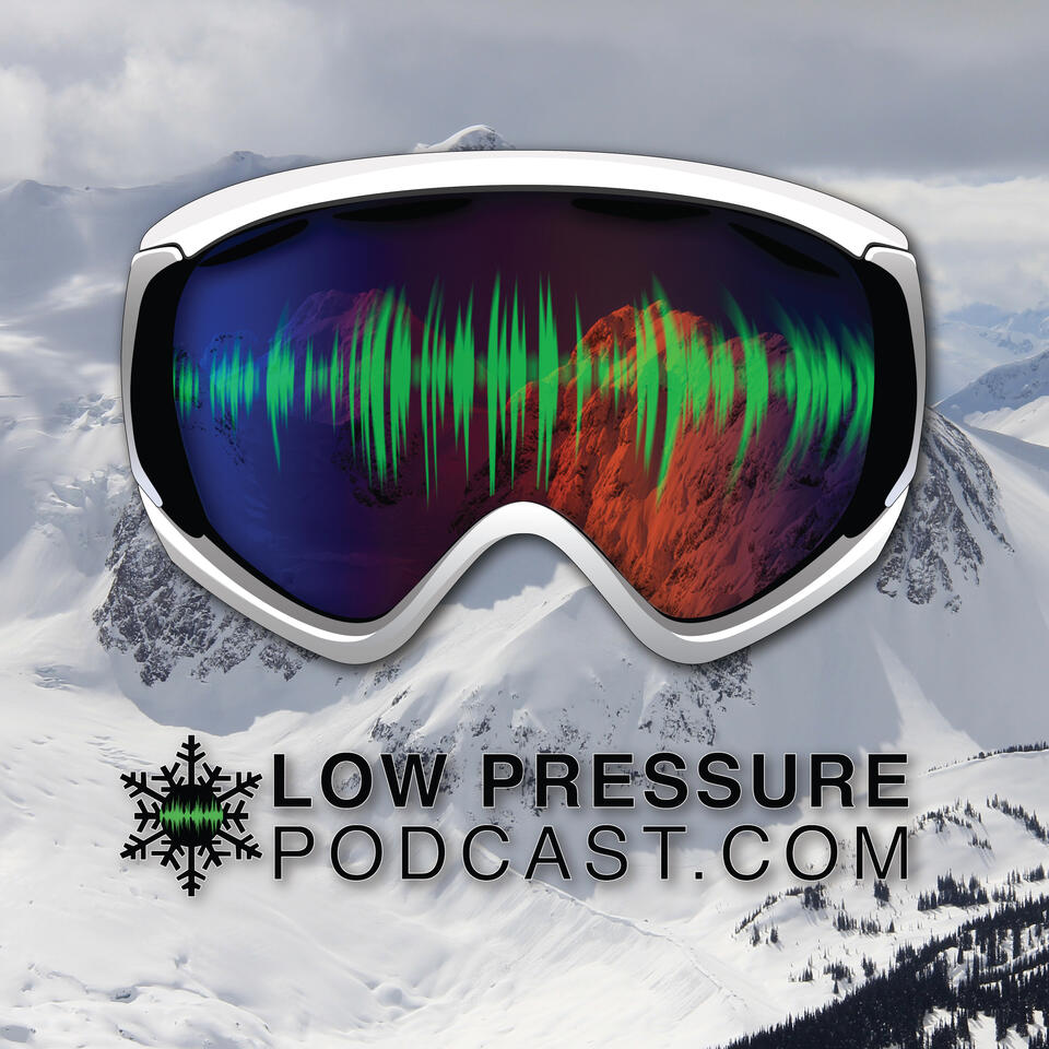 Low Pressure Podcast: Skiing's First Podcast