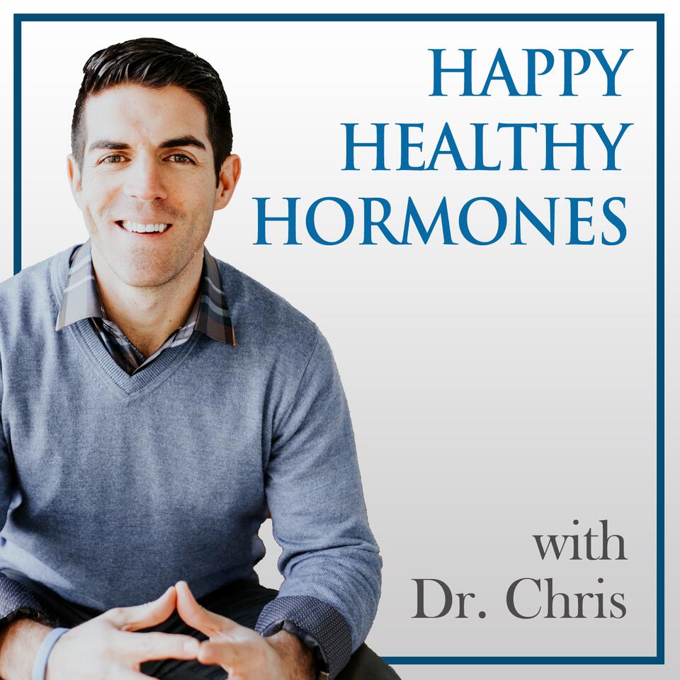 Happy Healthy Hormones with Dr. Chris
