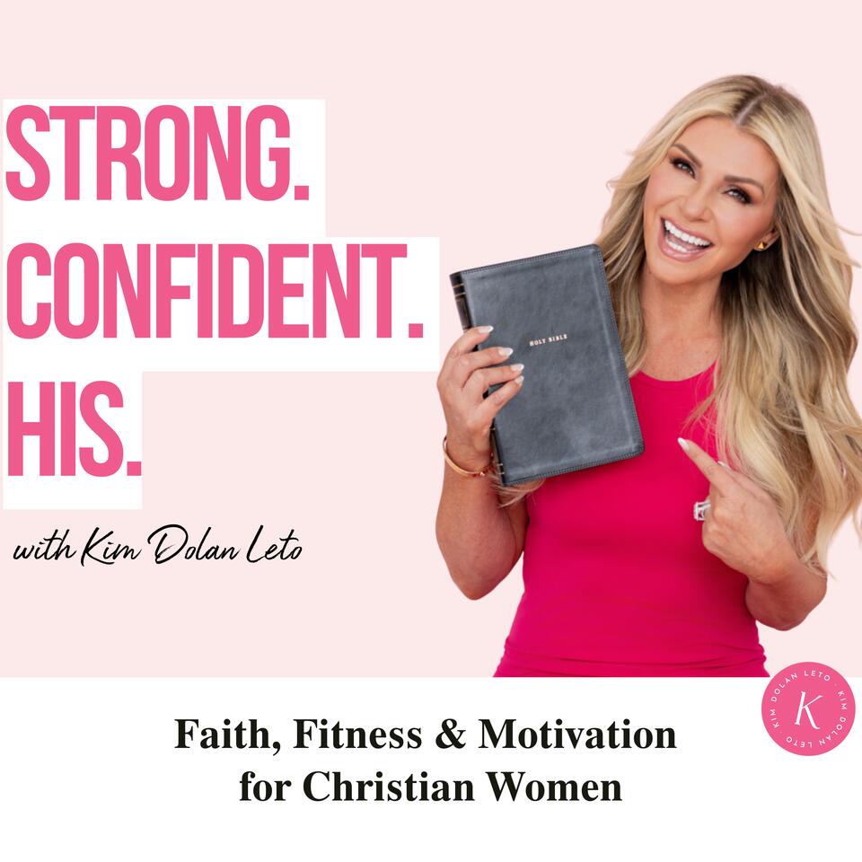 Strong. Confident. His. | Christian Fitness, Faith-Based Motivation, Biblical Health & Confidence for Women