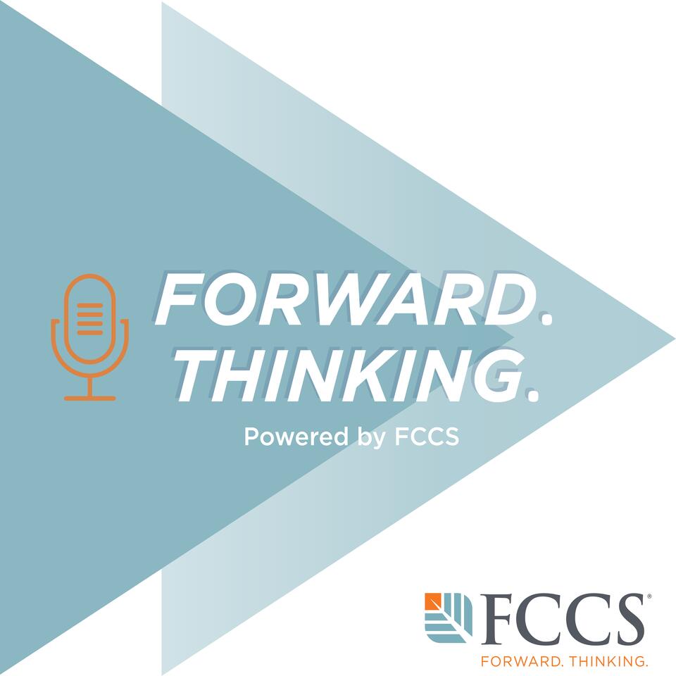 The Forward Thinking Podcast, Powered by FCCS