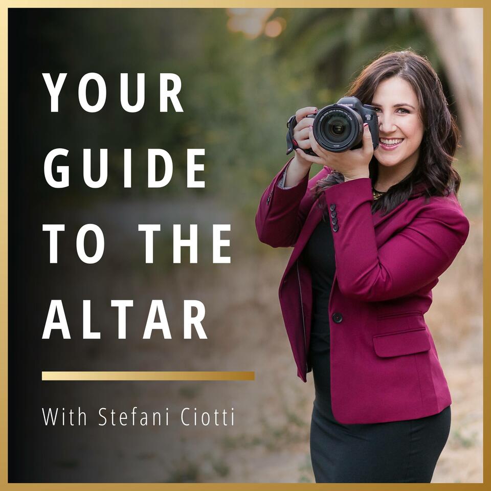Your Guide to the Altar (with Stefani)