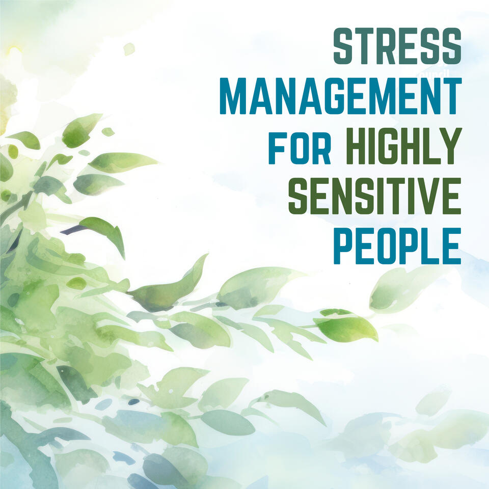 Stress Management for Highly Sensitive People (HSP): Inner Work and Strategies for Coping with Stress, Overwhelm, and Negative Emotions