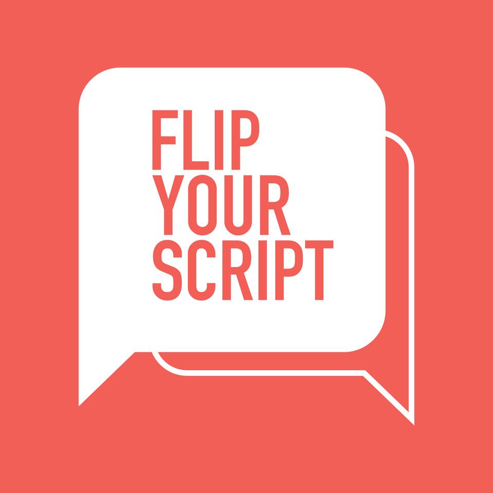Flip Your Script