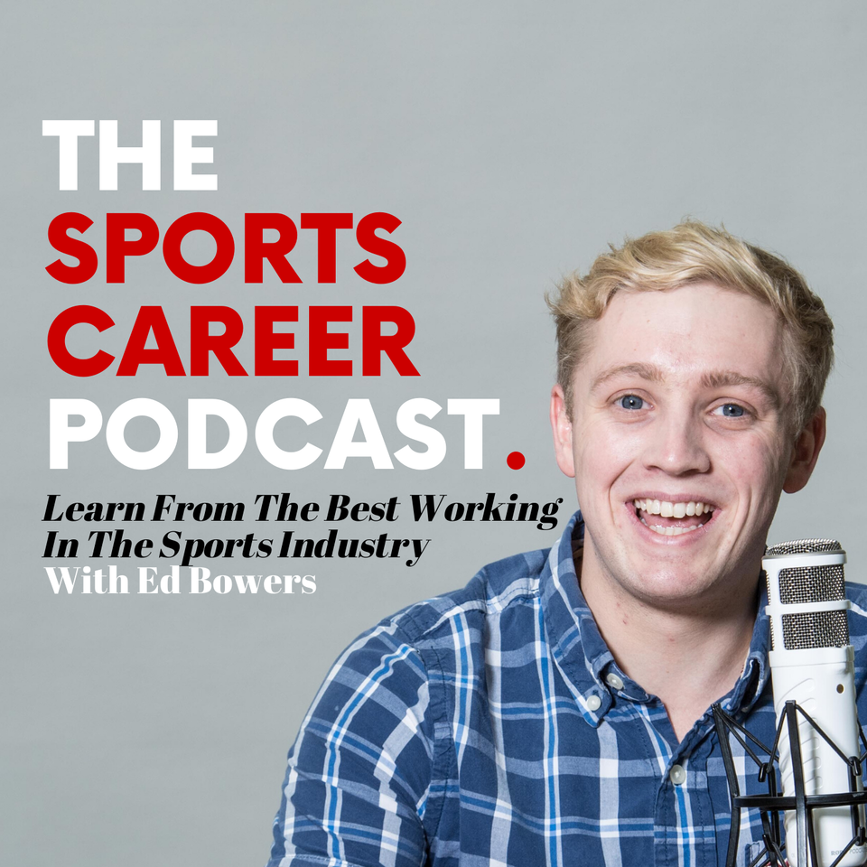 The Sports Career Podcast | With Ed Bowers