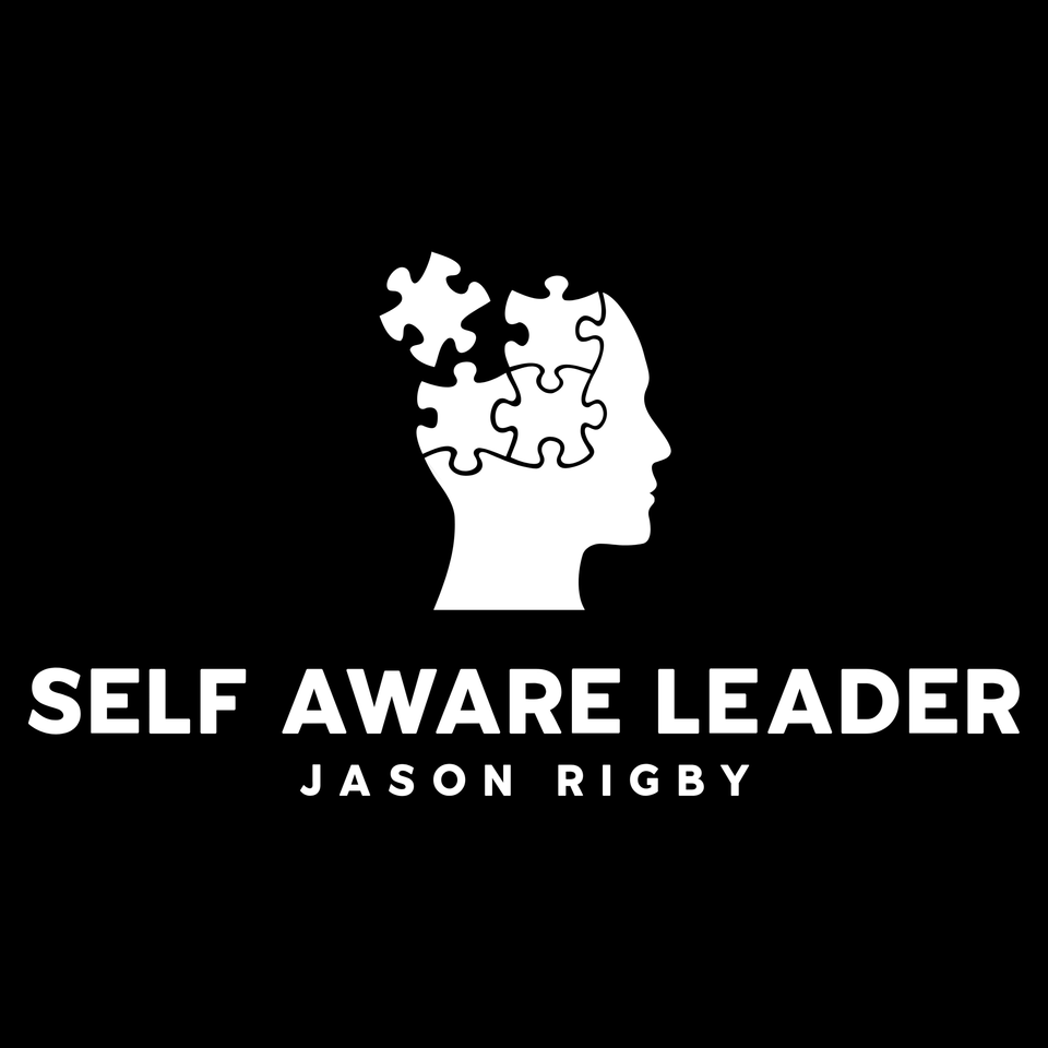 The Self Aware Leader with Jason Rigby
