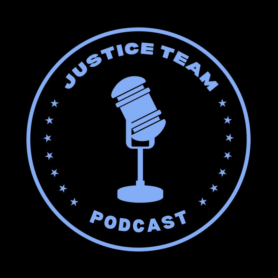 Justice Team Podcast