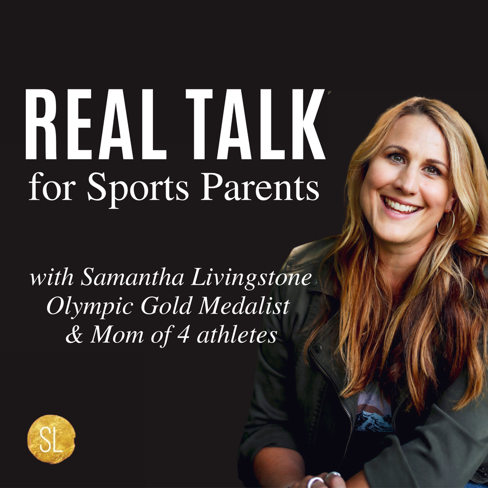 Real Talk for Sports Parents w/ Samantha Livingstone