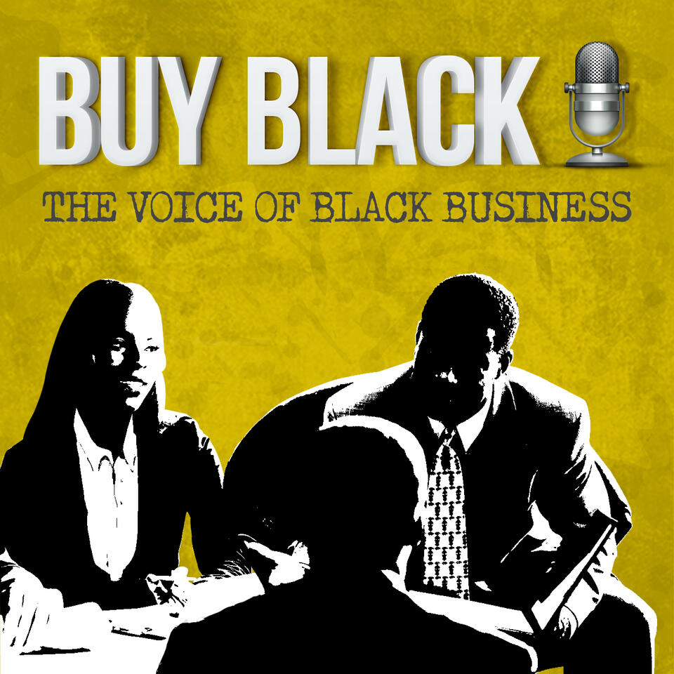 Buy Black Podcast | The Voice of Black Business