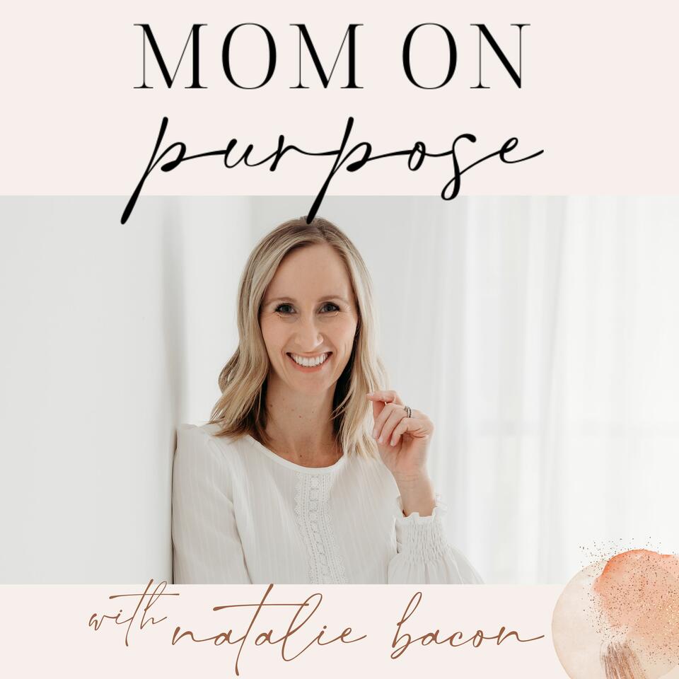 Mom On Purpose With Natalie Bacon