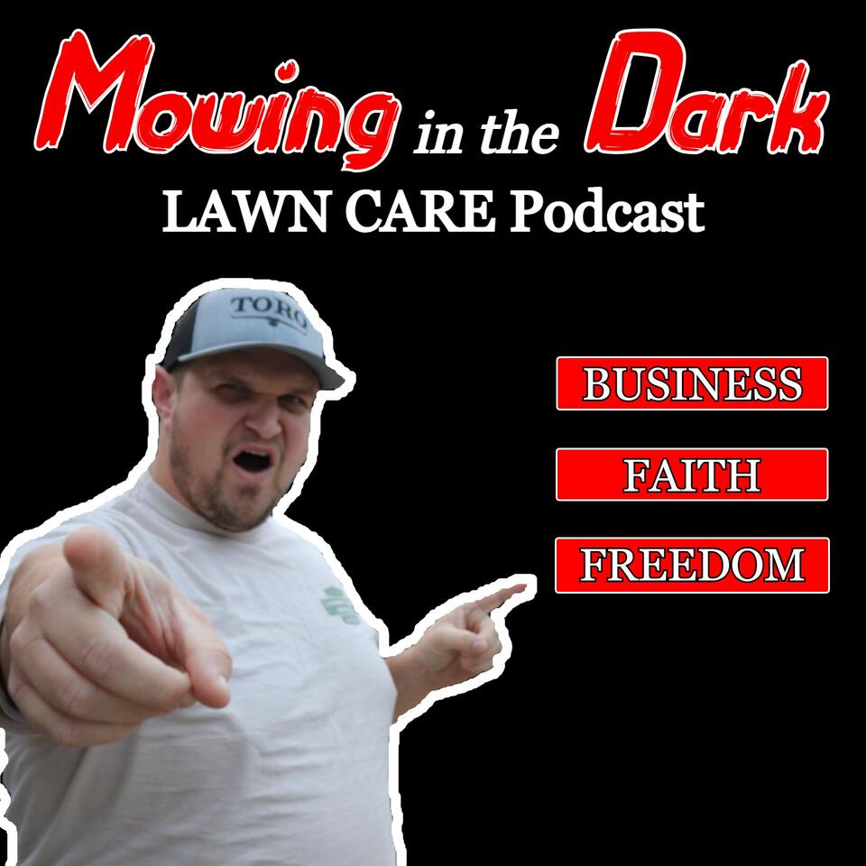 Mowing in the Dark LAWN CARE Podcast