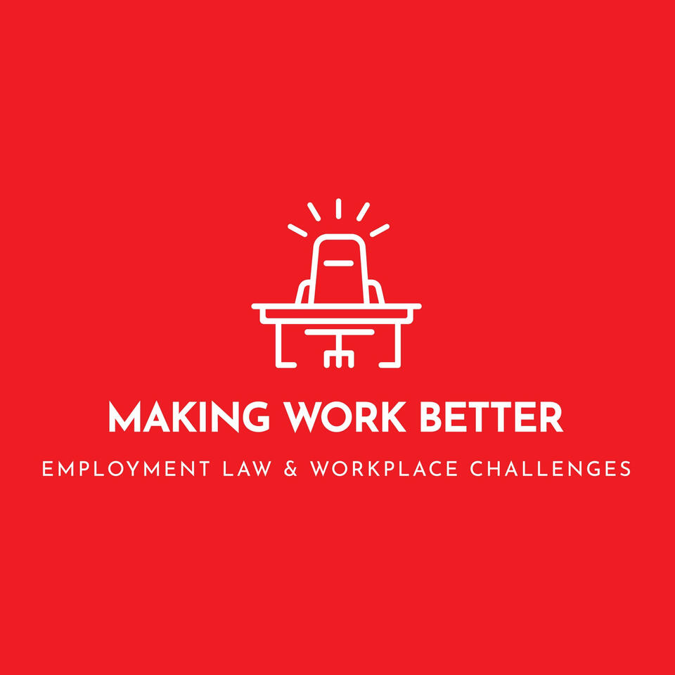 Making Work Better: Employment Law & Workplace Challenges